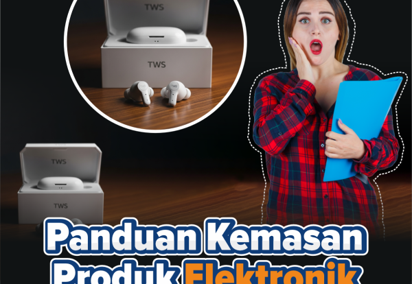 Blog MI_Panduan Kemasan Produk Elektronik